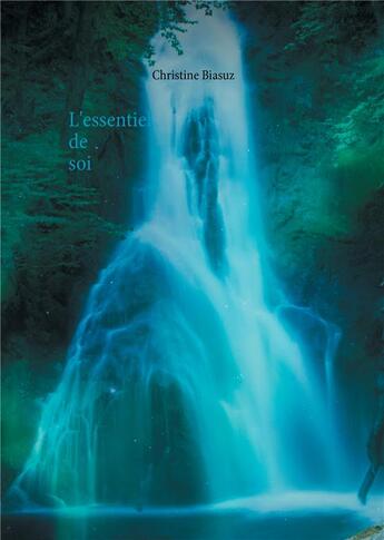 Couverture du livre « L'essentiel de soi » de Christine Biasuz aux éditions Books On Demand