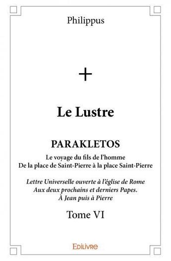 Couverture du livre « Le lustre t.6 » de Philippus aux éditions Edilivre