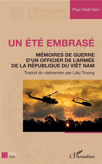 Couverture du livre « Un été embrasé ; mémoire de guerre d'un officier de l'armée de la République du Vietnam » de Nhat Nam Phan aux éditions L'harmattan