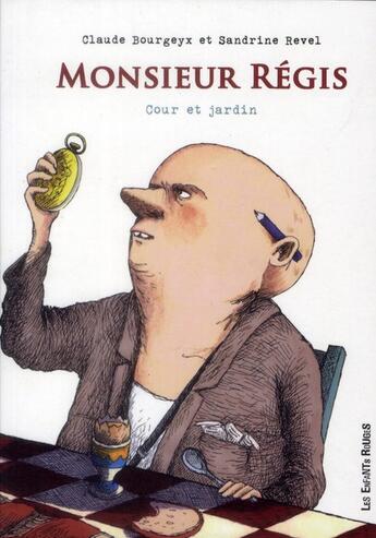 Couverture du livre « Monsieur Régis » de Sandrine Revel et Claude Bourgeyx aux éditions Les Enfants Rouges