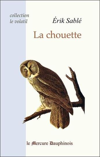 Couverture du livre « La chouette » de Erik Sablé aux éditions Mercure Dauphinois