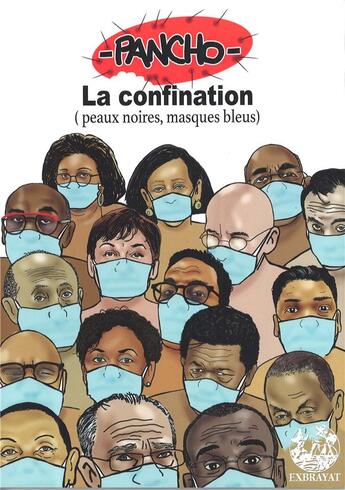 Couverture du livre « La confination (peaux noires, masques bleus) » de Pancho/. aux éditions Exbrayat