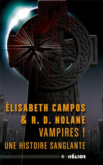 Couverture du livre « Vampires ! une histoire sanglante » de Elisabeth Campos et R. D. Nolane aux éditions Moutons Electriques