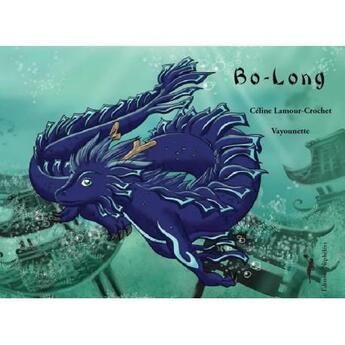 Couverture du livre « Bo-Long » de Celine Lamour-Crochet et Vayounette aux éditions Nephelees