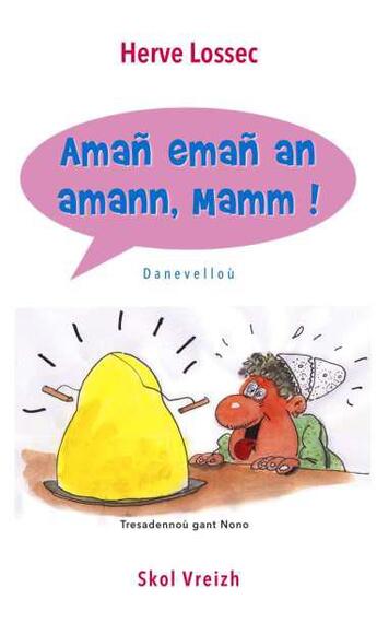 Couverture du livre « Aman eman an amann Mamm » de Herve Lossec et Nono aux éditions Skol Vreizh