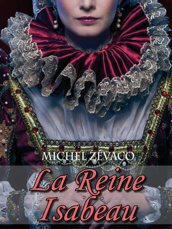 Couverture du livre « La reine Isabeau » de Michel Zevaco aux éditions Storiaebooks