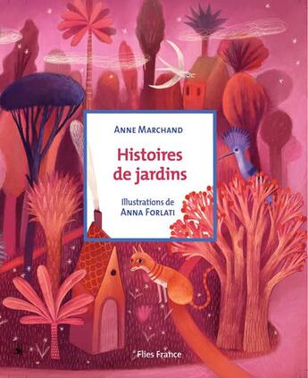 Couverture du livre « Histoires de jardins » de Anne Marchand et Anne Forlati aux éditions Flies France