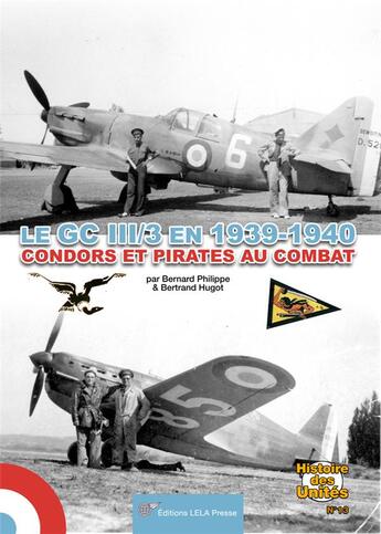 Couverture du livre « Le GC III/3 en 1939-1940. Condors et Pirates au combat. » de Philippe & Hugot aux éditions Lela Presse