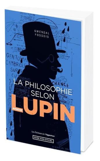 Couverture du livre « La philosophie selon Arsène Lupin » de Gwendal Fossois aux éditions L'opportun