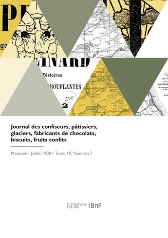 Couverture du livre « Journal des confiseurs, pâtissiers, glaciers, fabricants de chocolats, biscuits, fruits confits » de Fernand Barthélemy aux éditions Hachette Bnf