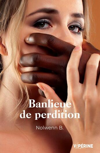 Couverture du livre « Banlieue de perdition » de Nolwenn B. aux éditions Viperine Editions