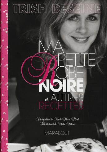 Couverture du livre « Ma petite robe noire et autres recettes » de Trish Deseine aux éditions Marabout