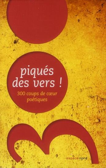 Couverture du livre « Piqués des vers ! 300 coups de coeur poétiques » de  aux éditions Espace Nord