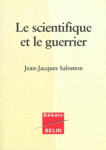 Couverture du livre « Le scientifique et le guerrier » de Jean-Jacques Salomon aux éditions Belin