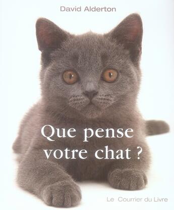 Couverture du livre « Que pense votre chat ? » de David Alderton aux éditions Courrier Du Livre