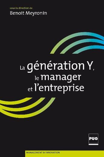 Couverture du livre « La generation Y, le manager et l'entreprise » de Benoit Meyronin aux éditions Pu De Grenoble