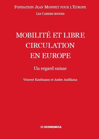 Couverture du livre « MOBILITE ET LIBRE CIRCULATION EN EUROPE - UN REGARD SUISSE » de Fondation Jean Monne aux éditions Economica