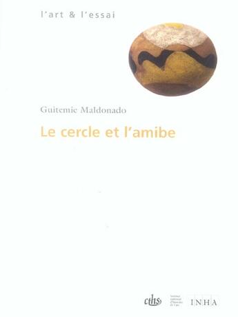 Couverture du livre « Le cercle et l'amibe. le biomorphisme dans l'art des annees 1930 » de Maldonado G aux éditions Cths Edition