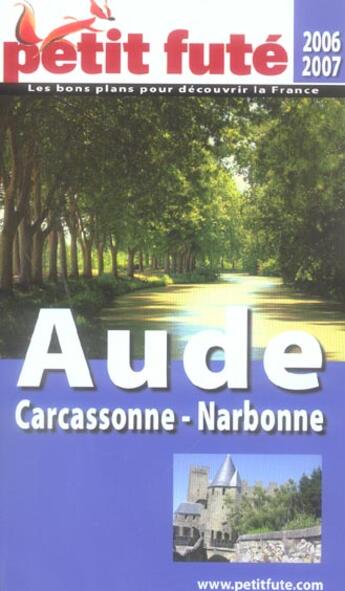 Couverture du livre « AUDE CARCASSONNE NARBONNE (EDITION 2006-2007) » de Collectif Petit Fute aux éditions Le Petit Fute