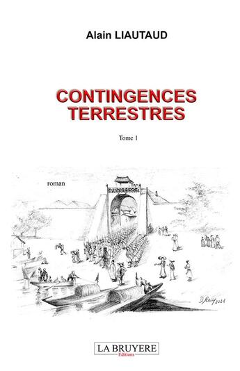 Couverture du livre « Contingences terrestres Tome 1 » de Alain Liautaud aux éditions La Bruyere