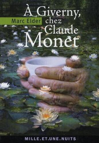 Couverture du livre « À Giverny, chez Claude Monet » de Marc Elder aux éditions Fayard/mille Et Une Nuits