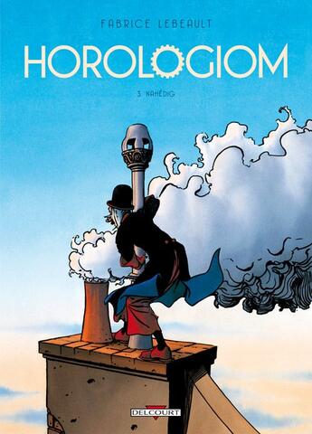 Couverture du livre « Horologiom Tome 3 : Nahédig » de Fabrice Lebeault aux éditions Delcourt