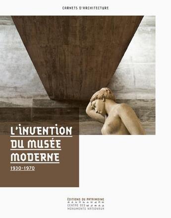 Couverture du livre « L'invention du musee moderne » de Simon Texier aux éditions Editions Du Patrimoine