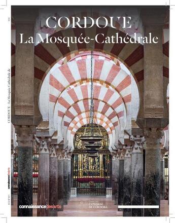 Couverture du livre « Cordoue la mosquee cathedrale » de Connaissance Des Art aux éditions Connaissance Des Arts