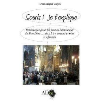 Couverture du livre « Souris ! je t'explique » de Dominique Gayot aux éditions Adn