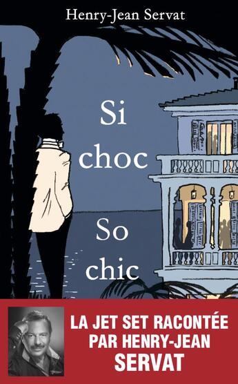 Couverture du livre « Si choc, so chic ; les stars de mes jours, les stars de mes nuits » de Henry-Jean Servat aux éditions Archipel