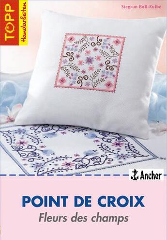 Couverture du livre « Fleurs des champs au point de croix » de Boss-Kulbe aux éditions Editions Carpentier