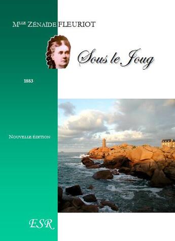 Couverture du livre « Sous le joug (édition 2010) » de Zénaïde Fleuriot aux éditions Saint-remi