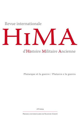 Couverture du livre « Revue internationale d'histoire militaire ancienne - hima 8, 2019. pl utarque et la guerre » de Auteurs Divers aux éditions Pu De Franche Comte