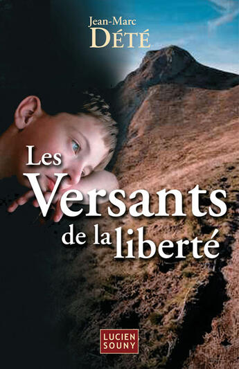 Couverture du livre « Les versants de la liberté » de Jean-Marc Dete aux éditions Lucien Souny