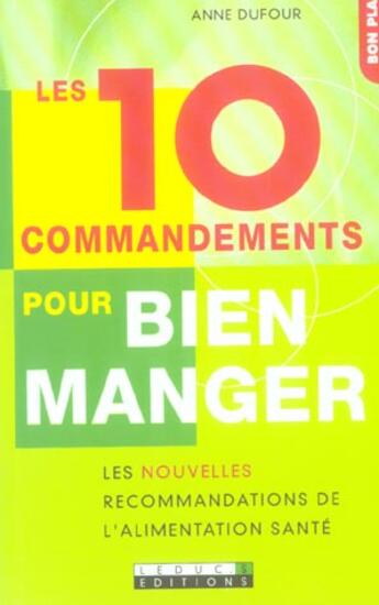 Couverture du livre « Les 10 commandements pour bien manger » de Anne Dufour aux éditions Leduc