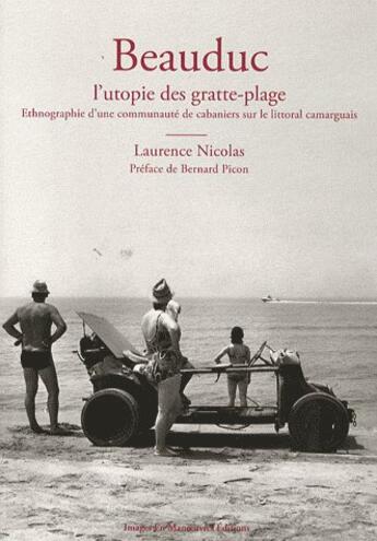 Couverture du livre « Beauduc l'utopie des gratte plages » de Laurence Nicolas aux éditions Images En Manoeuvres