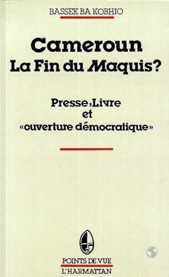 Couverture du livre « Cameroun, la fin du maquis ? presse, livre et 