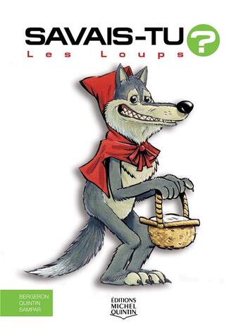 Couverture du livre « Savais-tu ? ; les loups » de Alain M. Bergeron et Sampar et Michel Quintin aux éditions Michel Quintin