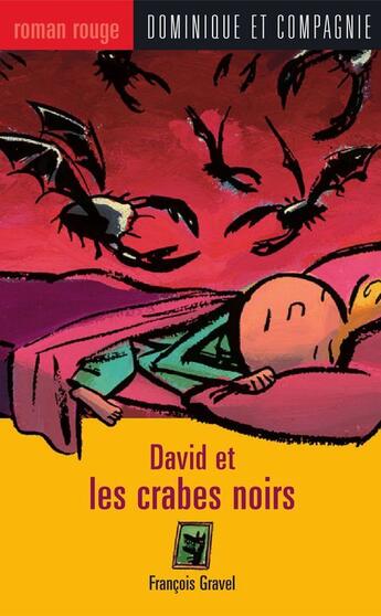 Couverture du livre « David et les crabes noirs » de Francois Gravel aux éditions Dominique Et Compagnie