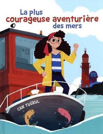 Couverture du livre « La plus courageuse aventurière des mers » de Can Tugrul aux éditions Crackboom