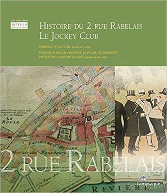 Couverture du livre « Histoire du 2 rue Rabelais ; le jockey club » de Dominique Lastours aux éditions Lampsaque