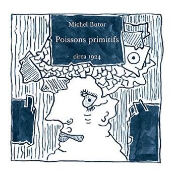 Couverture du livre « Poissons Primitifs » de Michel Butor aux éditions Circa 1924