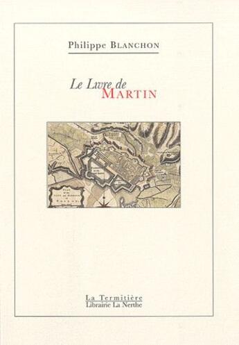 Couverture du livre « Le livre de Martin » de Philippe Blanchon aux éditions La Nerthe Librairie