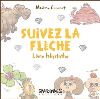 Couverture du livre « Suivez la flèche ! » de Maxime Coconut aux éditions Grafouniages