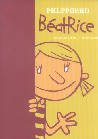 Couverture du livre « Mecanique generale - beatrice » de Phlppgrrd aux éditions 400 Coups