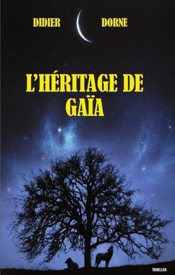 Couverture du livre « L'héritage de Gaïa » de Didier Dorne aux éditions Oeil Critik