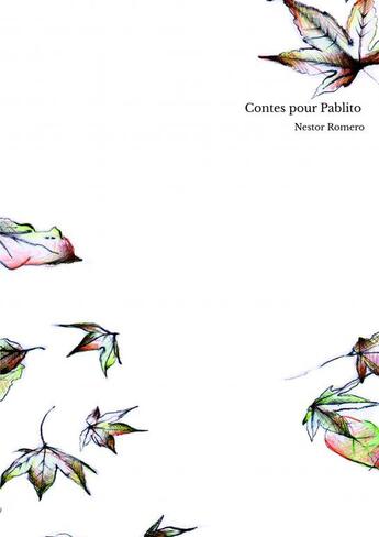 Couverture du livre « Contes pour Pablito » de Nestor Romero aux éditions Thebookedition.com