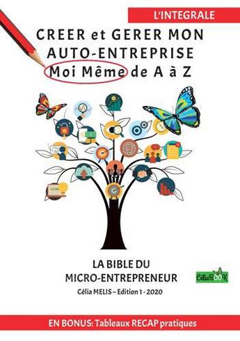 Couverture du livre « Créer et gérer mon auto-entreprise moi même de A à Z » de Melis Celia aux éditions Celiabook