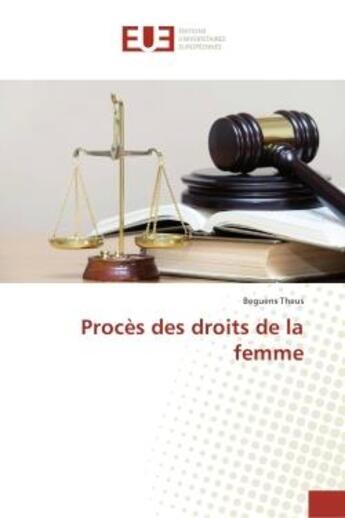 Couverture du livre « Proces des droits de la femme » de Beguens Theus aux éditions Editions Universitaires Europeennes