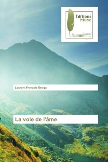 Couverture du livre « La voie de l'Ame » de Laurent Enoga aux éditions Muse